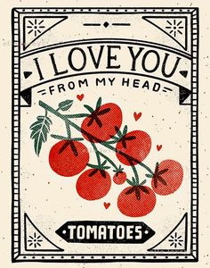 i love you from my head tomatoes poster with an old - fashioned tyural type