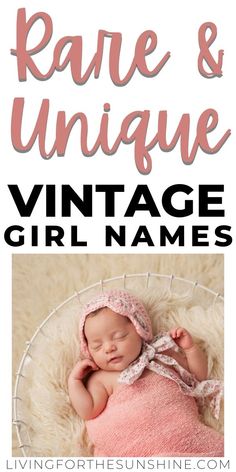 a baby sleeping in a basket with text reading rare and unique vintage girl names