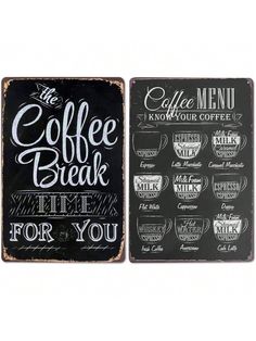 two black and white signs that say the coffee break, it's for you