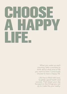 a poster with the words choose a happy life on it's back and side