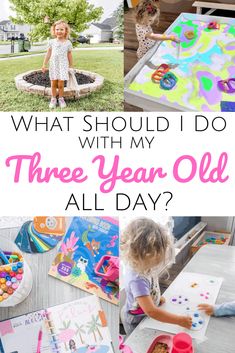 what should i do with my three year old all day? and how to use it