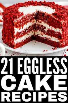 a red velvet cake with white frosting and the words, 21 legless cake recipes