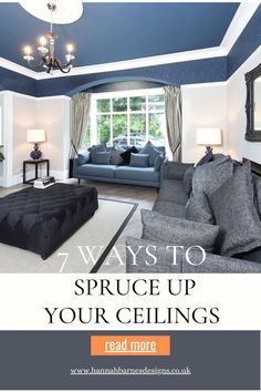 a living room with blue walls and white carpet, the text 7 ways to spruce up your ceilings read more