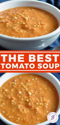 two white bowls filled with soup on top of a blue table cloth and the words, the absolute best easy tomato soup