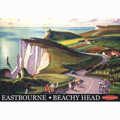 a painting of people riding bikes on a road near the ocean and cliffs, with text reading eastboure beachy head