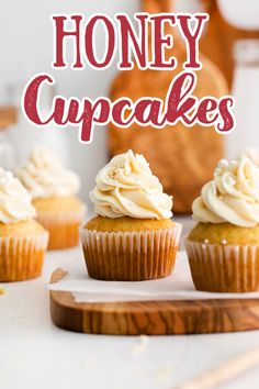 honey cupcakes on a cutting board with the words honey cupcakes above them