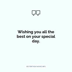 a quote that says wishing you all the best on your special day with two speech bubbles