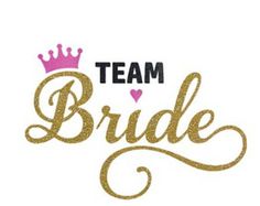 the words team bride are in gold glitter letters with a pink crown on top of it