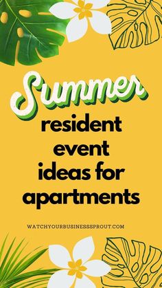 the words summer resident event ideas for apartments are shown in green and white flowers on a yellow background