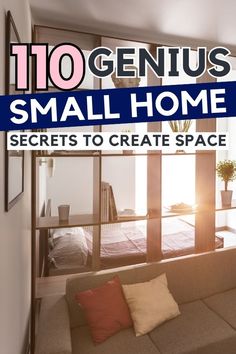 a couch sitting in front of a window with the words 10 genius small home secrets to create space