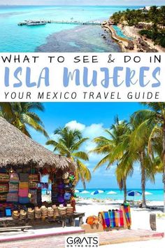 what to see and do in siesta muerees, mexico travel guide