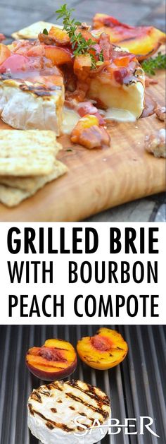 grilled brie with bourbon peach compote and grilled bacon on top