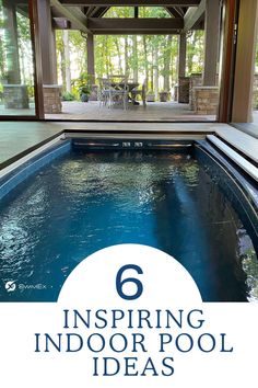 an indoor swimming pool with the words 6 inspiring indoor pool ideas on it