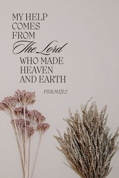 two vases with dried flowers in front of a bible verse wall decal that reads, my help comes from the lord who made heaven and earth