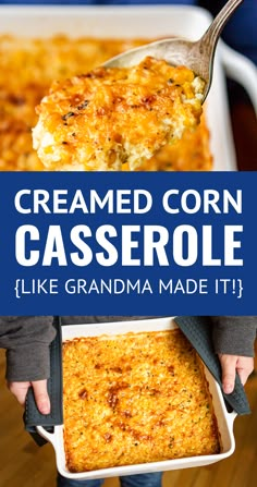 a person holding a casserole in their hands with the words cream corn casserole recipe like grandma made it