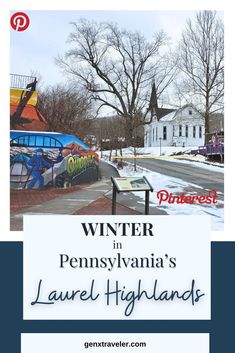 winter in pennsylvania's laurel highlands with text overlaying the image and below it