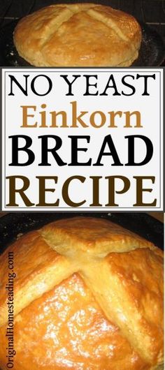 a loaf of bread sitting on top of a black pan with the words, no yeast enikorn bread recipe