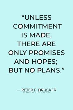 peter f drucker quote about unlessness is made, there are only proms and hopes but no plans