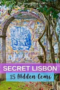 the secret garden with text overlay that reads, secret lisbon hidden gems