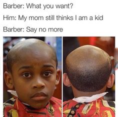 Barber Say No More, Haircut Memes, Kids Barber, Funny Animal Clips, Funny Instagram Posts, Hair Meme, Say No More, Joke Of The Day, Daily Funny