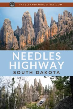 the needles highway in south dakota with text overlaying it that reads needles highway