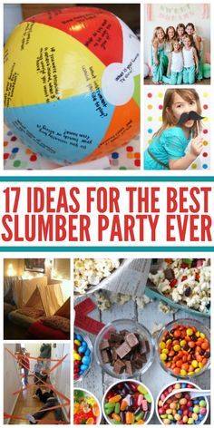 the best slumber party ever with pictures and text overlaying it that says, 17 ideas for the best slumber party ever