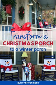 christmas porch decorations with the words transform a christmas porch to a winter porch