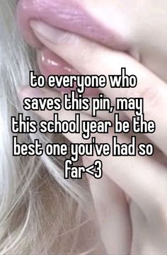 a woman with her hand on her face and the words to everyone who saves this pin, may this school year be the best one you've had so far?