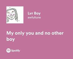 a pink background with the words lr boy, my only you and no other boy