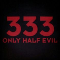 there is a red and black sign that says 533 only half evil