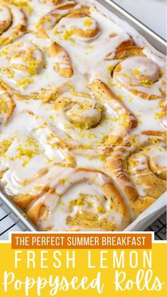 lemon poppy seed rolls in a baking pan with the text overlay that reads, the perfect summer breakfast fresh lemon poppy seed rolls