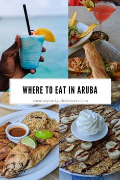 there are pictures of food and drinks on the table with text overlay that says where to eat in arubaa