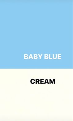 the words baby blue and cream are in black on a light blue, white background