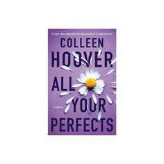 the book cover for all your perfects by collien horver is shown