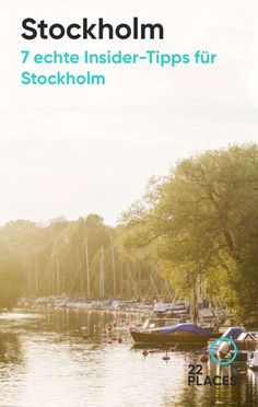 an image of boats in the water with text that reads stockholm 7 echte insider - tips fur stockholm