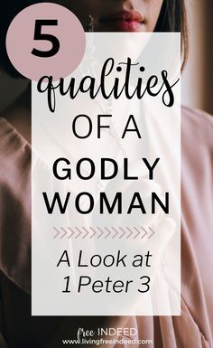 a woman with the text 5 qualities of a godly woman looking at 1 peter