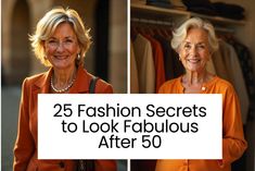 two pictures with the words 25 fashion secrets to look fabulous after 50, and an older woman