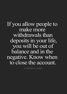 the quote if you allow people to make more wildraws than deposits in your life, you will be out of balance and in the negative