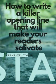 a quote on how to write a killer opening line that will make your readers salvadorte