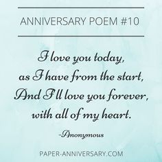 an anniversary poem with the words i love you today as i have from the start and i'll love you forever, with all of my heart