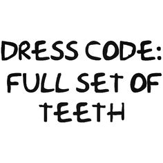 Dress Code Teeth Sticker  BallzBeatz . com Dental Marketing Social Media, Dentistry Quotes, Teeth Quotes, Dentist Quotes, Dental Quotes, Dental World, Dental Posters, Dental Posts, Dental Jokes