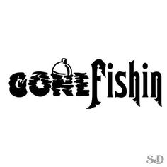 the word gone fishing is shown in black and white