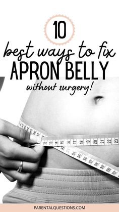 a woman measuring her waist with the words 10 best ways to fix arron belly without surgery