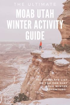 the ultimate moab utah winter activity guide