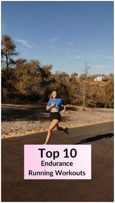 a woman running on the road with text overlaying top 10 endurance and running workouts