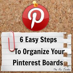 the pinterest board has six easy steps to organize your pinterest boards