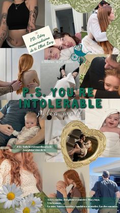 a collage of photos with the words p s you're intolerable