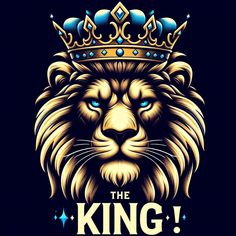 a lion wearing a crown with the words the king on it's chest and blue eyes