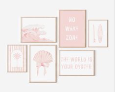 six pink and white wall art pieces with the words no wake zone, the world is your oyster