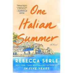 the cover of one italian summer by rebeca serle, in five years